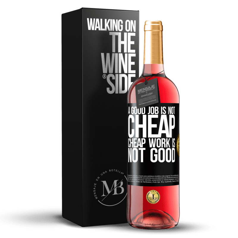 29,95 € Free Shipping | Rosé Wine ROSÉ Edition A good job is not cheap. Cheap work is not good Black Label. Customizable label Young wine Harvest 2023 Tempranillo