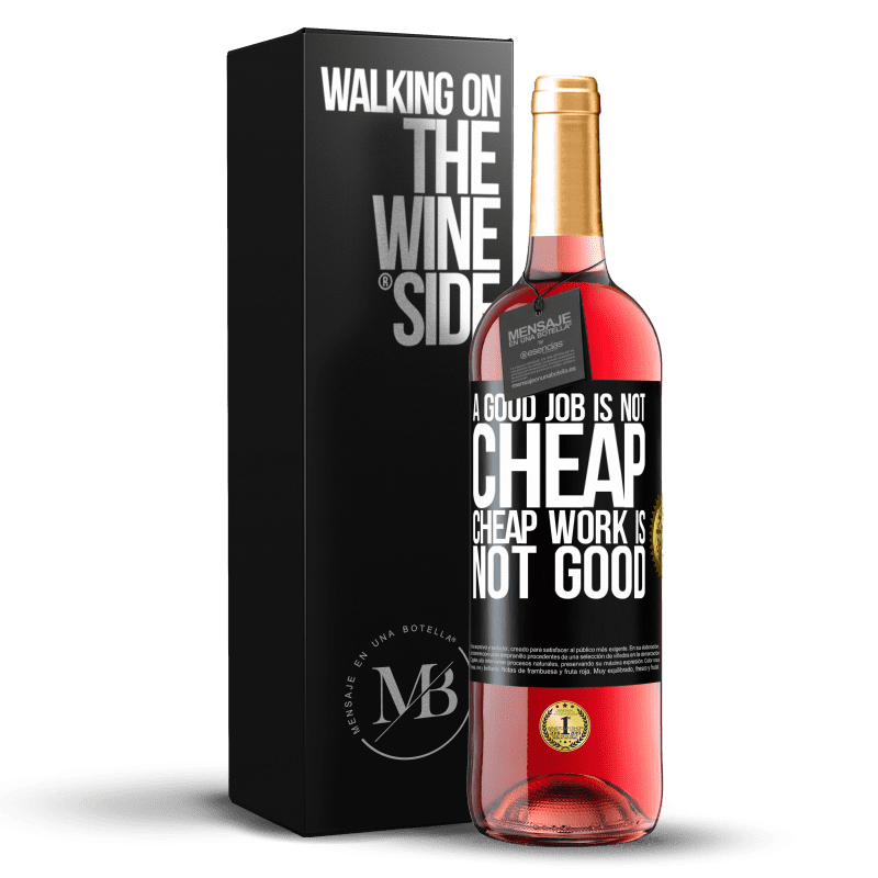 29,95 € Free Shipping | Rosé Wine ROSÉ Edition A good job is not cheap. Cheap work is not good Black Label. Customizable label Young wine Harvest 2024 Tempranillo