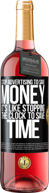 29,95 € Free Shipping | Rosé Wine ROSÉ Edition Stop advertising to save money, it's like stopping the clock to save time Black Label. Customizable label Young wine Harvest 2024 Tempranillo