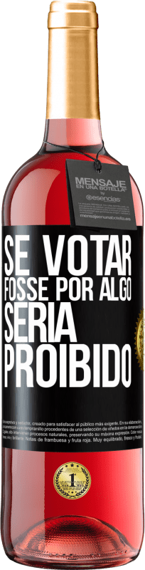 29,95 € | Vinho rosé Edição ROSÉ Se votar fosse por algo, seria proibido Etiqueta Preta. Etiqueta personalizável Vinho jovem Colheita 2023 Tempranillo