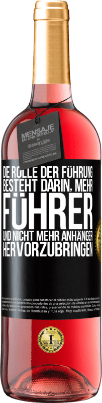 29,95 € Kostenloser Versand | Roséwein ROSÉ Ausgabe Die Rolle der Führung besteht darin, mehr Führer und nicht mehr Anhänger hervorzubringen Schwarzes Etikett. Anpassbares Etikett Junger Wein Ernte 2025 Tempranillo