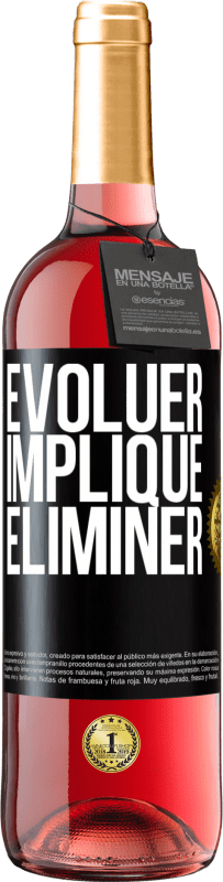 29,95 € | Vin rosé Édition ROSÉ Évoluer implique éliminer Étiquette Noire. Étiquette personnalisable Vin jeune Récolte 2024 Tempranillo