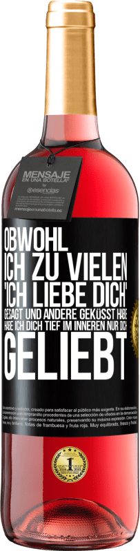 29,95 € | Roséwein ROSÉ Ausgabe Obwohl ich zu vielen 'Ich liebe dich' gesagt und andere geküsst habe, habe ich dich tief im Inneren nur dich geliebt Schwarzes Etikett. Anpassbares Etikett Junger Wein Ernte 2024 Tempranillo