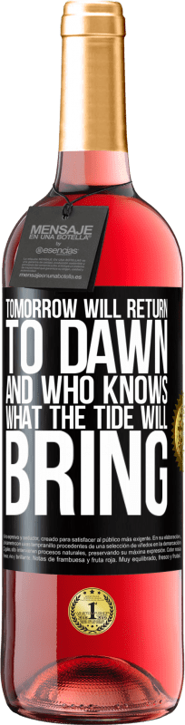 29,95 € Free Shipping | Rosé Wine ROSÉ Edition Tomorrow will return to dawn and who knows what the tide will bring Black Label. Customizable label Young wine Harvest 2023 Tempranillo