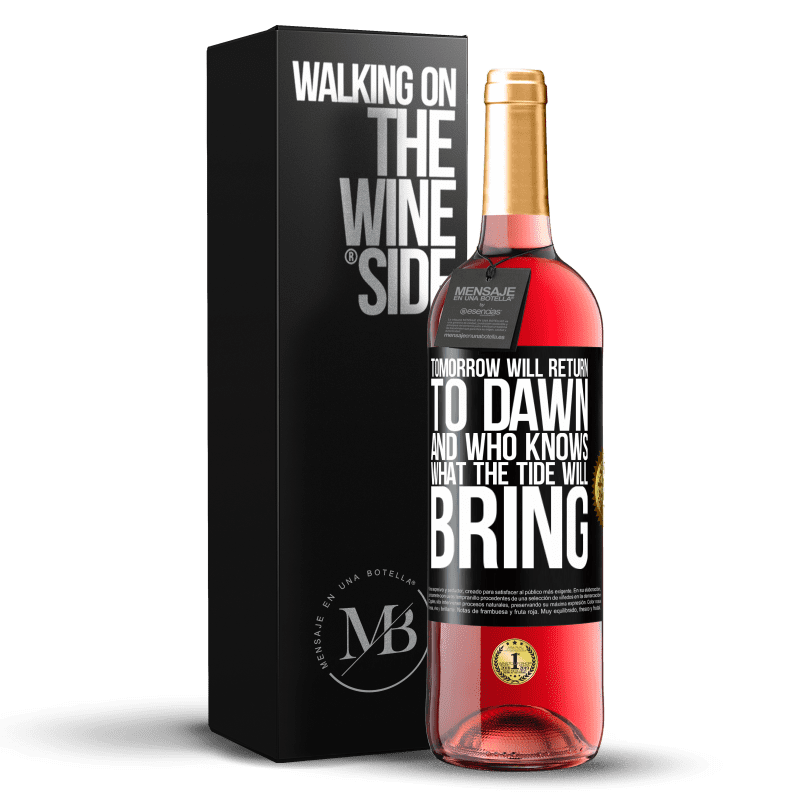 29,95 € Free Shipping | Rosé Wine ROSÉ Edition Tomorrow will return to dawn and who knows what the tide will bring Black Label. Customizable label Young wine Harvest 2022 Tempranillo