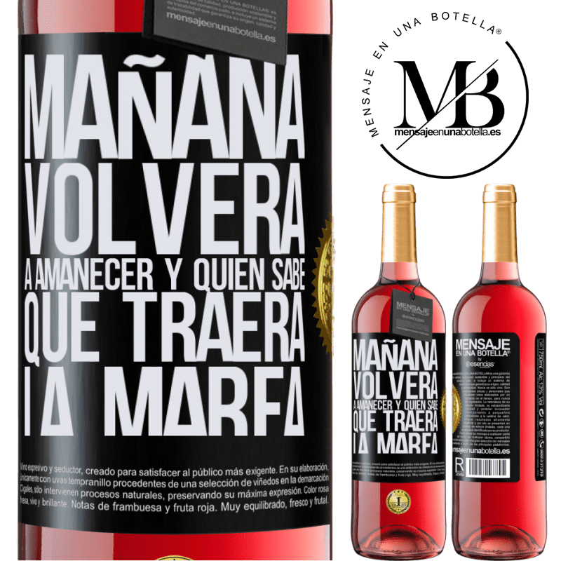 29,95 € Envío gratis | Vino Rosado Edición ROSÉ Mañana volverá a amanecer y quién sabe qué traerá la marea Etiqueta Negra. Etiqueta personalizable Vino joven Cosecha 2023 Tempranillo