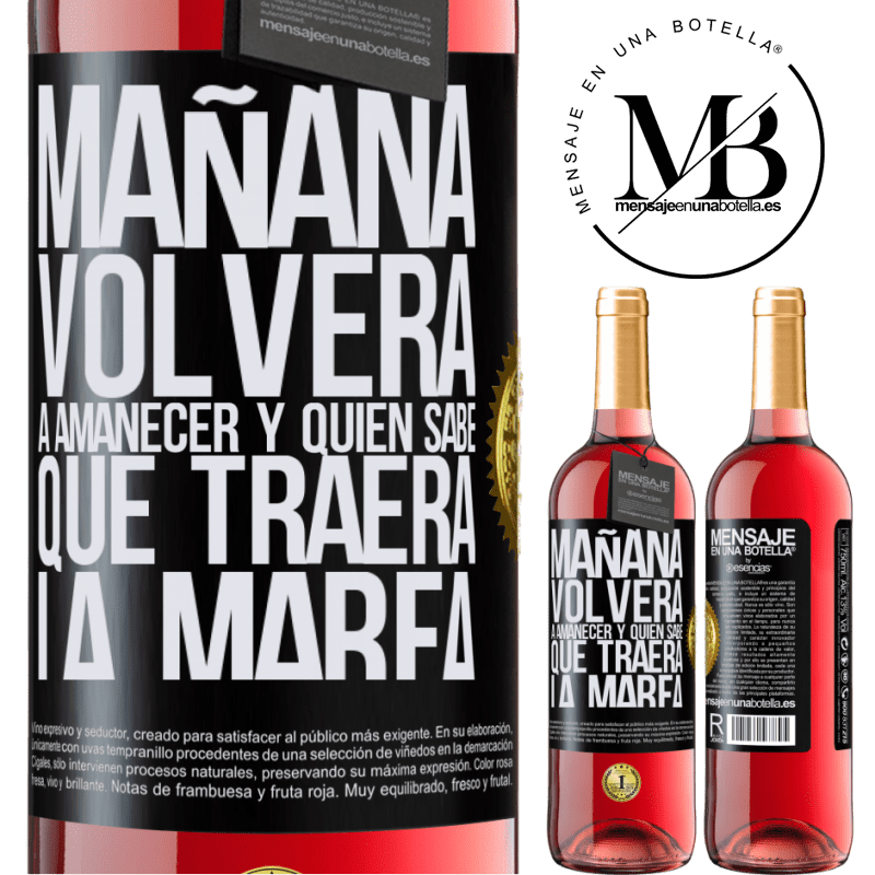 29,95 € Envío gratis | Vino Rosado Edición ROSÉ Mañana volverá a amanecer y quién sabe qué traerá la marea Etiqueta Negra. Etiqueta personalizable Vino joven Cosecha 2025 Tempranillo