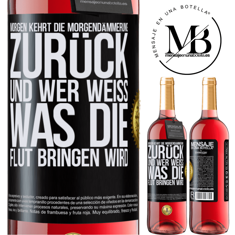 29,95 € Kostenloser Versand | Roséwein ROSÉ Ausgabe Morgen kehrt die Morgendämmerung zurück und wer weiß .was die Flut bringen wird Schwarzes Etikett. Anpassbares Etikett Junger Wein Ernte 2025 Tempranillo