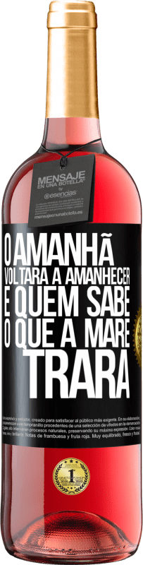 29,95 € | Vinho rosé Edição ROSÉ O amanhã voltará a amanhecer e quem sabe o que a maré trará Etiqueta Preta. Etiqueta personalizável Vinho jovem Colheita 2024 Tempranillo