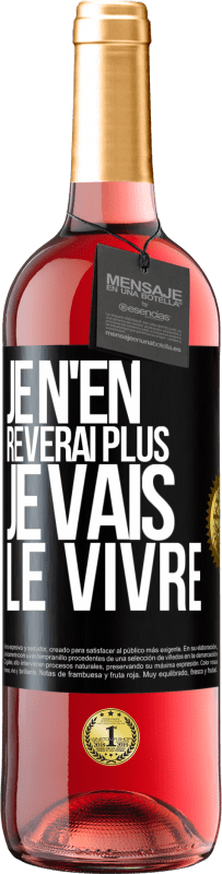 29,95 € Envoi gratuit | Vin rosé Édition ROSÉ Je n'en rêverai plus. Je vais le vivre Étiquette Noire. Étiquette personnalisable Vin jeune Récolte 2025 Tempranillo