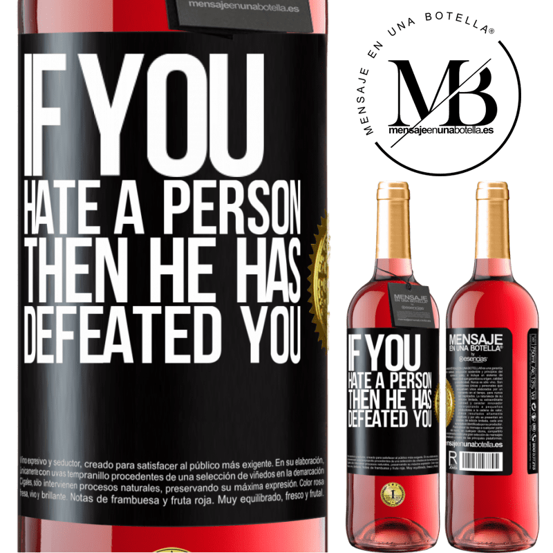 29,95 € Free Shipping | Rosé Wine ROSÉ Edition If you hate a person, then he has defeated you Black Label. Customizable label Young wine Harvest 2021 Tempranillo