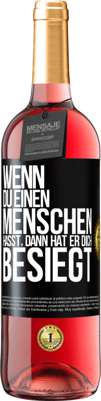 29,95 € Kostenloser Versand | Roséwein ROSÉ Ausgabe Wenn du einen Menschen hasst, dann hat er dich besiegt Schwarzes Etikett. Anpassbares Etikett Junger Wein Ernte 2025 Tempranillo