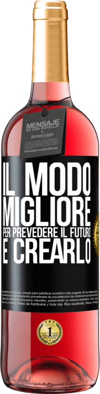 29,95 € | Vino rosato Edizione ROSÉ Il modo migliore per prevedere il futuro è crearlo Etichetta Nera. Etichetta personalizzabile Vino giovane Raccogliere 2024 Tempranillo