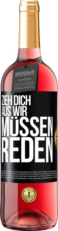 29,95 € | Roséwein ROSÉ Ausgabe Zieh dich aus, wir müssen reden Schwarzes Etikett. Anpassbares Etikett Junger Wein Ernte 2023 Tempranillo