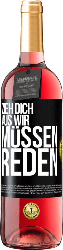 29,95 € | Roséwein ROSÉ Ausgabe Zieh dich aus, wir müssen reden Schwarzes Etikett. Anpassbares Etikett Junger Wein Ernte 2025 Tempranillo