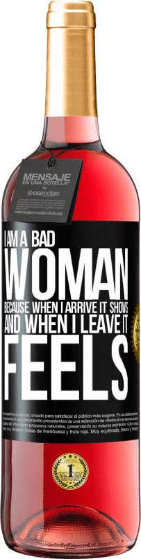29,95 € | Rosé Wine ROSÉ Edition I am a bad woman, because when I arrive it shows, and when I leave it feels Black Label. Customizable label Young wine Harvest 2023 Tempranillo