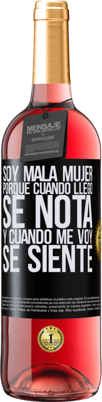 29,95 € | Vino Rosado Edición ROSÉ Soy mala mujer, porque cuando llego se nota, y cuando me voy se siente Etiqueta Negra. Etiqueta personalizable Vino joven Cosecha 2025 Tempranillo