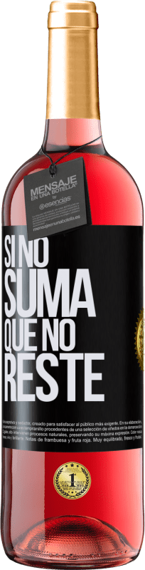 29,95 € | Vino Rosado Edición ROSÉ Si no suma, que no reste Etiqueta Negra. Etiqueta personalizable Vino joven Cosecha 2024 Tempranillo