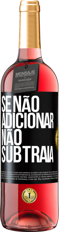 Envio grátis | Vinho rosé Edição ROSÉ Se não adicionar, não subtraia Etiqueta Preta. Etiqueta personalizável Vinho jovem Colheita 2023 Tempranillo