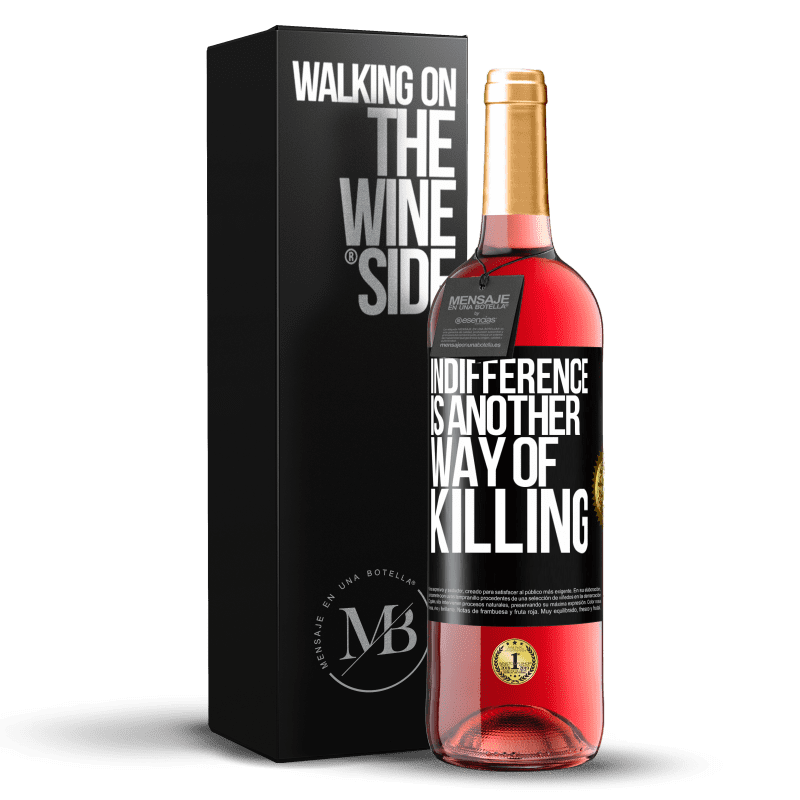 29,95 € Free Shipping | Rosé Wine ROSÉ Edition Indifference is another way of killing Black Label. Customizable label Young wine Harvest 2024 Tempranillo