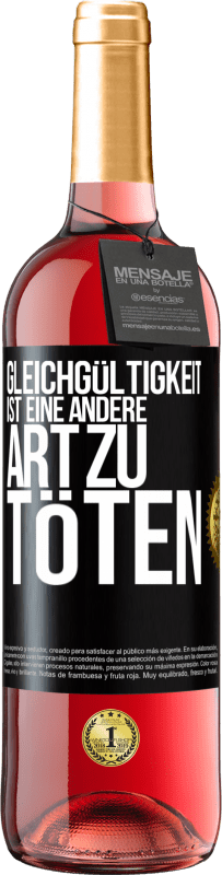 29,95 € | Roséwein ROSÉ Ausgabe Gleichgültigkeit ist eine andere Art zu töten Schwarzes Etikett. Anpassbares Etikett Junger Wein Ernte 2024 Tempranillo