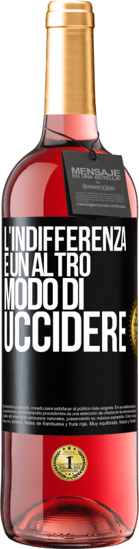 29,95 € Spedizione Gratuita | Vino rosato Edizione ROSÉ L'indifferenza è un altro modo di uccidere Etichetta Nera. Etichetta personalizzabile Vino giovane Raccogliere 2025 Tempranillo