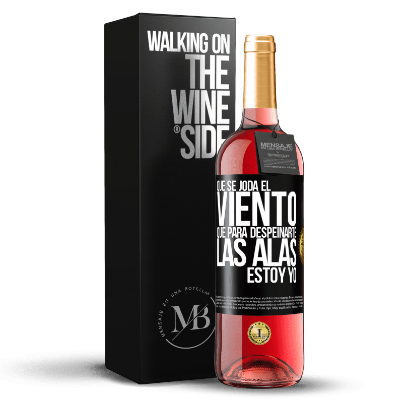 29,95 € Envío gratis | Vino Rosado Edición ROSÉ Que se joda el viento, que para despeinarte las alas, estoy yo Etiqueta Negra. Etiqueta personalizable Vino joven Cosecha 2024 Tempranillo