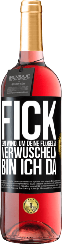 29,95 € Kostenloser Versand | Roséwein ROSÉ Ausgabe Fick den Wind, um deine Flügel zu verwuscheln, bin ich da Schwarzes Etikett. Anpassbares Etikett Junger Wein Ernte 2023 Tempranillo
