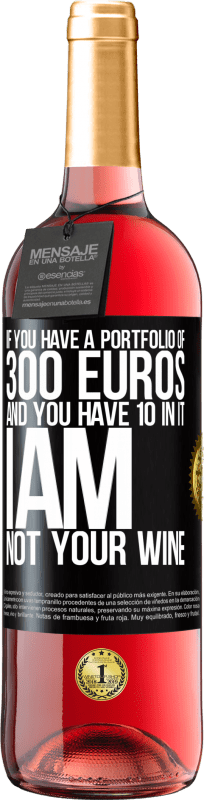 29,95 € | 桃红葡萄酒 ROSÉ版 如果您有300欧元的投资组合，但其中有10个，我不是您的酒 黑标. 可自定义的标签 青年酒 收成 2023 Tempranillo