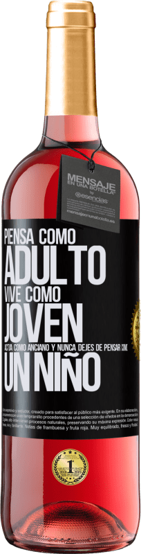 29,95 € Envío gratis | Vino Rosado Edición ROSÉ Piensa como adulto, vive como joven, actúa como anciano y nunca dejes de pensar como un niño Etiqueta Negra. Etiqueta personalizable Vino joven Cosecha 2025 Tempranillo
