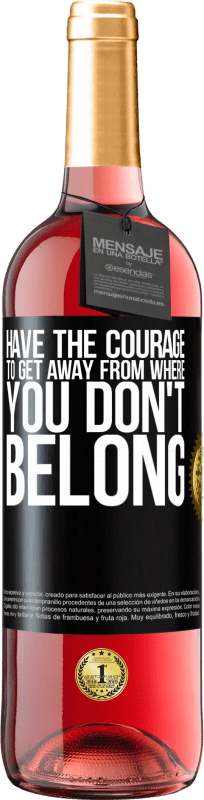 29,95 € Free Shipping | Rosé Wine ROSÉ Edition Have the courage to get away from where you don't belong Black Label. Customizable label Young wine Harvest 2024 Tempranillo