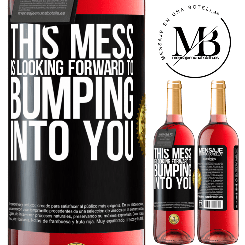 29,95 € Free Shipping | Rosé Wine ROSÉ Edition This mess is looking forward to bumping into you Black Label. Customizable label Young wine Harvest 2021 Tempranillo