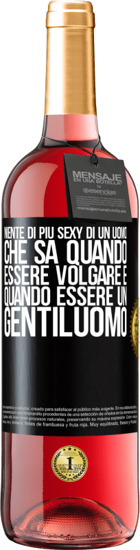 29,95 € | Vino rosato Edizione ROSÉ Niente di più sexy di un uomo che sa quando essere volgare e quando essere un gentiluomo Etichetta Nera. Etichetta personalizzabile Vino giovane Raccogliere 2024 Tempranillo