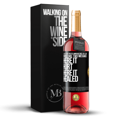 «I love the poetic ambivalence of a scar, which has two messages: here it hurt, here it healed» ROSÉ Edition