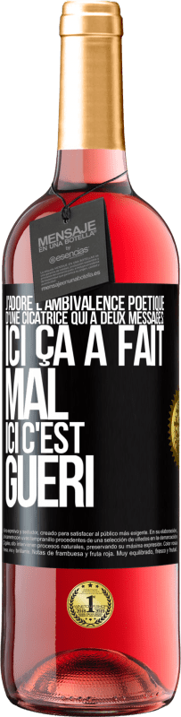 29,95 € | Vin rosé Édition ROSÉ J'adore l'ambivalence poétique d'une cicatrice qui a deux messages: ici ça a fait mal, ici c'est guéri Étiquette Noire. Étiquette personnalisable Vin jeune Récolte 2024 Tempranillo