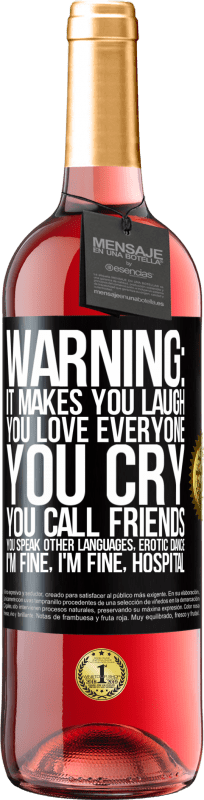 29,95 € Free Shipping | Rosé Wine ROSÉ Edition Warning: it makes you laugh, you love everyone, you cry, you call friends, you speak other languages, erotic dance, I'm fine Black Label. Customizable label Young wine Harvest 2023 Tempranillo