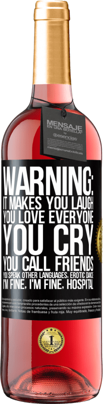 29,95 € | Rosé Wine ROSÉ Edition Warning: it makes you laugh, you love everyone, you cry, you call friends, you speak other languages, erotic dance, I'm fine Black Label. Customizable label Young wine Harvest 2024 Tempranillo