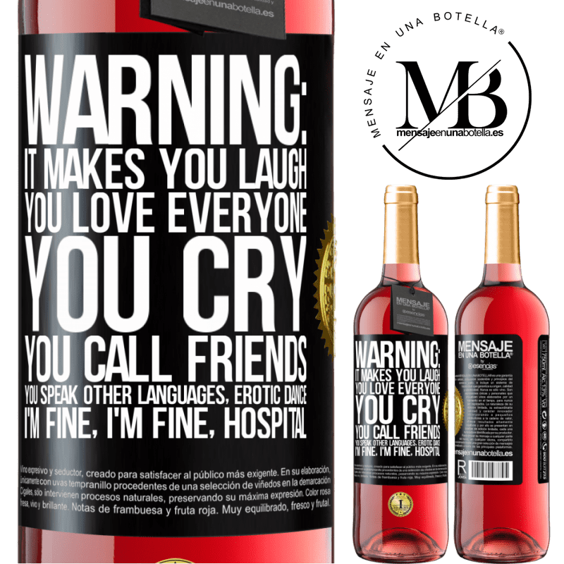 29,95 € Free Shipping | Rosé Wine ROSÉ Edition Warning: it makes you laugh, you love everyone, you cry, you call friends, you speak other languages, erotic dance, I'm fine Black Label. Customizable label Young wine Harvest 2022 Tempranillo