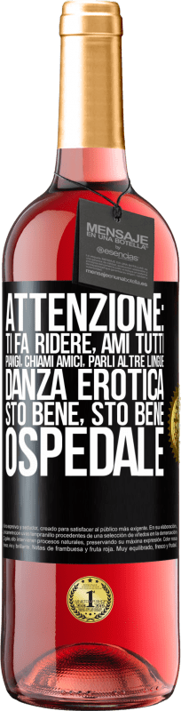 29,95 € Spedizione Gratuita | Vino rosato Edizione ROSÉ Attenzione: ti fa ridere, ami tutti, piangi, chiami amici, parli altre lingue, danza erotica, sto bene sto bene, ospedale Etichetta Nera. Etichetta personalizzabile Vino giovane Raccogliere 2025 Tempranillo