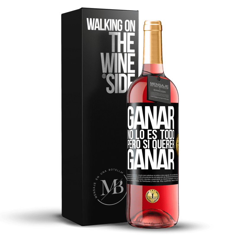 29,95 € Envío gratis | Vino Rosado Edición ROSÉ Ganar no lo es todo, pero sí querer ganar Etiqueta Negra. Etiqueta personalizable Vino joven Cosecha 2024 Tempranillo