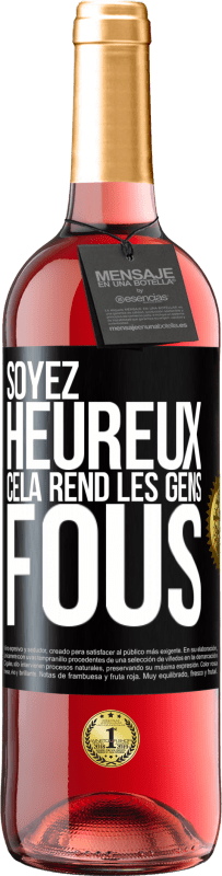 29,95 € | Vin rosé Édition ROSÉ Soyez heureux. Cela rend les gens fous Étiquette Noire. Étiquette personnalisable Vin jeune Récolte 2023 Tempranillo