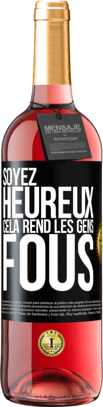 29,95 € Envoi gratuit | Vin rosé Édition ROSÉ Soyez heureux. Cela rend les gens fous Étiquette Noire. Étiquette personnalisable Vin jeune Récolte 2025 Tempranillo