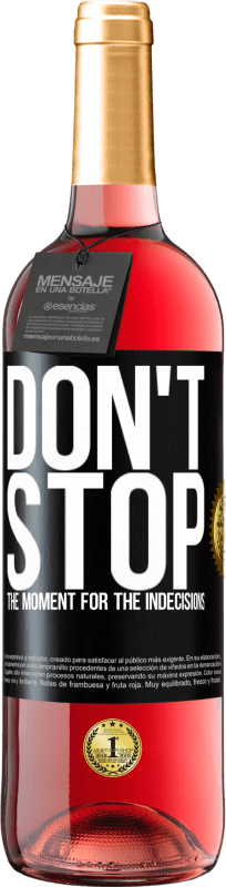29,95 € | Rosé Wine ROSÉ Edition Don't stop the moment for the indecisions Black Label. Customizable label Young wine Harvest 2023 Tempranillo
