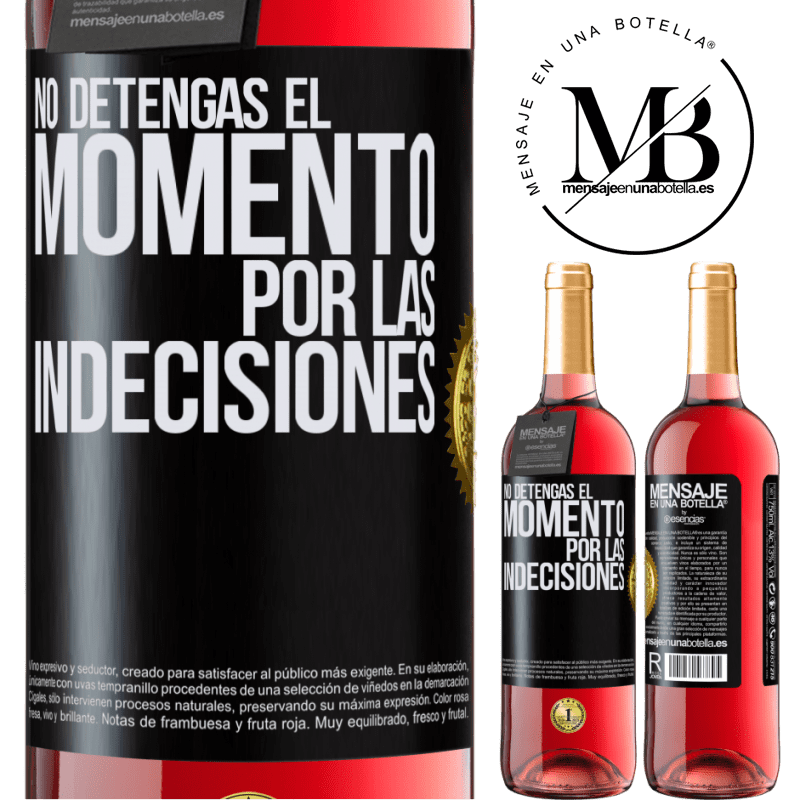 29,95 € Envío gratis | Vino Rosado Edición ROSÉ No detengas el momento por las indecisiones Etiqueta Negra. Etiqueta personalizable Vino joven Cosecha 2023 Tempranillo