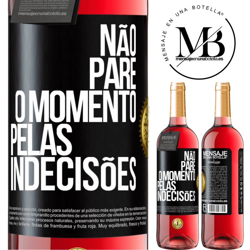 29,95 € Envio grátis | Vinho rosé Edição ROSÉ Não pare o momento pelas indecisões Etiqueta Preta. Etiqueta personalizável Vinho jovem Colheita 2023 Tempranillo