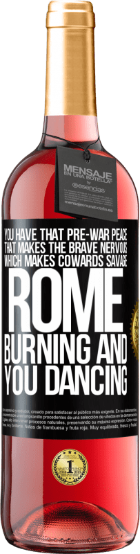 29,95 € Free Shipping | Rosé Wine ROSÉ Edition You have that pre-war peace that makes the brave nervous, which makes cowards savage. Rome burning and you dancing Black Label. Customizable label Young wine Harvest 2024 Tempranillo