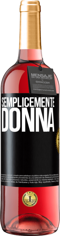 29,95 € | Vino rosato Edizione ROSÉ Semplicemente donna Etichetta Nera. Etichetta personalizzabile Vino giovane Raccogliere 2023 Tempranillo