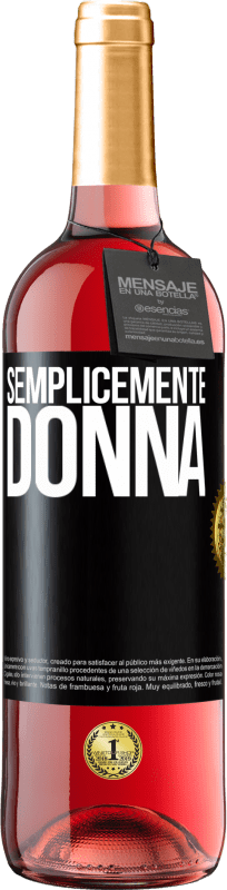 29,95 € | Vino rosato Edizione ROSÉ Semplicemente donna Etichetta Nera. Etichetta personalizzabile Vino giovane Raccogliere 2024 Tempranillo