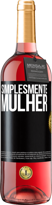 29,95 € | Vinho rosé Edição ROSÉ Simplesmente mulher Etiqueta Preta. Etiqueta personalizável Vinho jovem Colheita 2023 Tempranillo