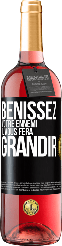 «Bénissez votre ennemi. Il vous fera grandir» Édition ROSÉ